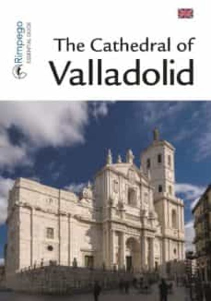 The Cathedral of Valladolid, pocket guide